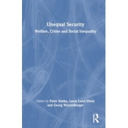 Unequal Security: Welfare, Crime and Social Inequality