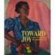 Toward Joy: New Frameworks for American Art