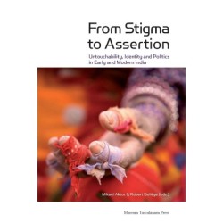 From Stigma to Assertion: Untouchability, Identity and Politics  in Early and Modern India