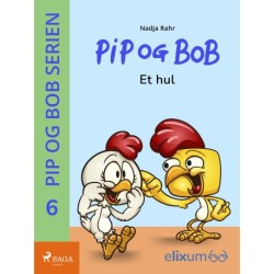 Pip og Bob 6 - Et hul: Et hul