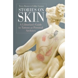 Stories on Skin: A Librarian's Guide to Tattoos as Personal Archives