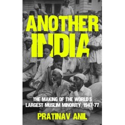 Another India: The Making of the World's Largest Muslim Minority, 1947–77