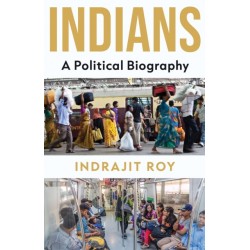Indians: A Political Biography