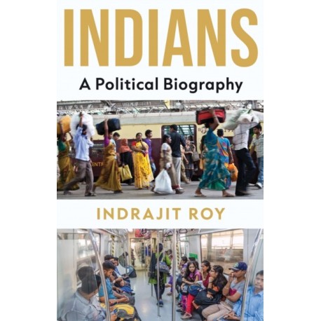 Indians: A Political Biography