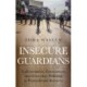 Insecure Guardians: Enforcement, Encounters and Everyday Policing in Postcolonial Karachi