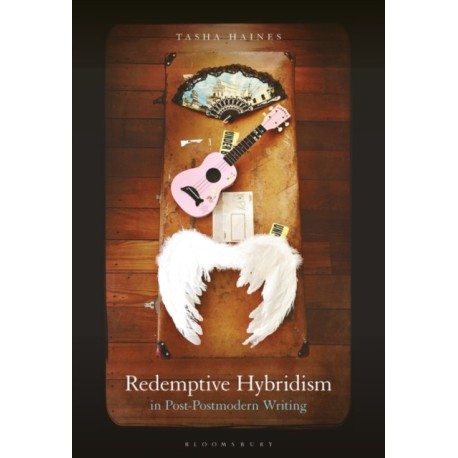 Redemptive Hybridism in Post-Postmodern Writing