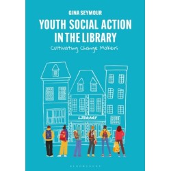 Youth Social Action in the Library: Cultivating Change Makers