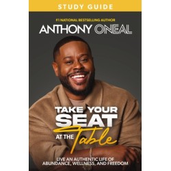 Take Your Seat at the Table Study Guide: Live an Authentic Life of Abundance, Wellness, and Freedom