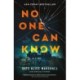 No One Can Know: A Novel