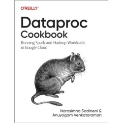 Dataproc Cookbook: Running Spark and Hadoop Workloads in Google Cloud