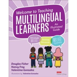 Welcome to Teaching Multilingual Learners!: An Illustrated Guide