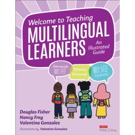 Welcome to Teaching Multilingual Learners!: An Illustrated Guide