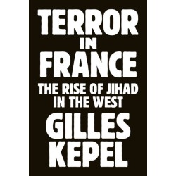 Terror in France: The Rise of Jihad in the West