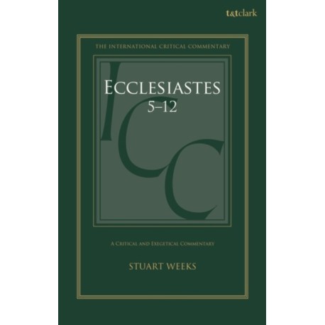 Ecclesiastes 5-12: A Critical and Exegetical Commentary