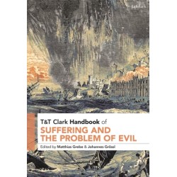 T&T Clark Handbook of Suffering and the Problem of Evil