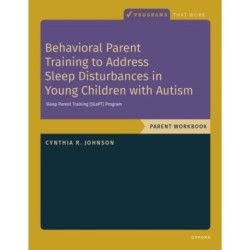 Behavioral Parent Training to Address Sleep Disturbances in Young Children with ASD: Workbook
