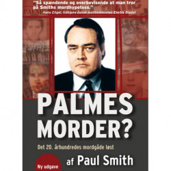 Palmes morder?: Det 20. århundredes mordgåde løst?