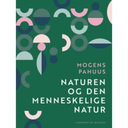 Naturen og den menneskelige natur: En filosofisk og litterær analyse af mennesket i naturen og naturen i mennesket