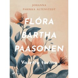 Flóra Bartha Paasonen – Vaiettu tarina
