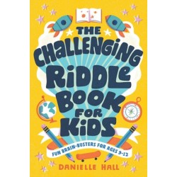 The Challenging Riddle Book for Kids: Fun Brain-Busters for Ages 9-12