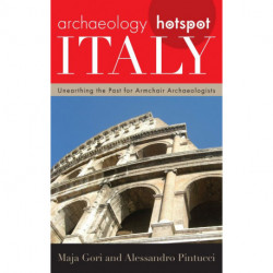 Archaeology Hotspot Italy: Unearthing the Past for Armchair Archaeologists