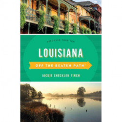 Louisiana Off the Beaten Path: Discover Your Fun