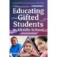 Educating Gifted Students in Middle School: A Practical Guide