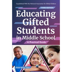 Educating Gifted Students in Middle School: A Practical Guide