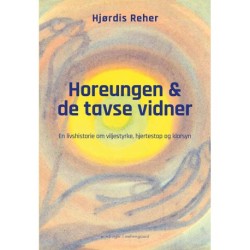HOREUNGEN OG DE TAVSE VIDNER: En livshistorie om viljestyrke, hjertestop og klarsyn