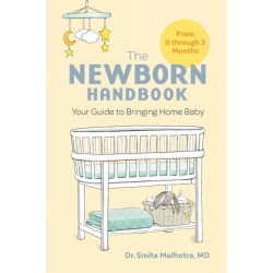 The Newborn Handbook: Your Guide to Bringing Home Baby