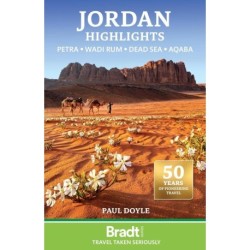 Jordan Highlights: Petra, Wadi Rum, the Dead Sea and Aqaba, Bradt Travel Guide