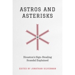 Astros and Asterisks: Houston's Sign-Stealing Scandal Explained
