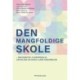 Den mangfoldige skole: – om didaktik, flersproglig udvikling og skole-hjem-samarbejde