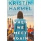 When We Meet Again: A sweeping and heart-breaking WW2 novel from a New York Times bestselling author