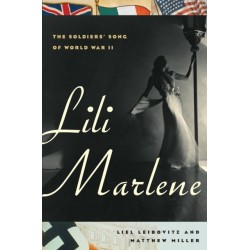 Lili Marlene: The Soldiers' Song of World War II