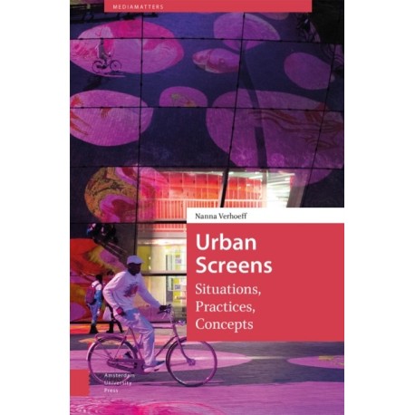 Urban Screens: Situations, Practices, Concepts