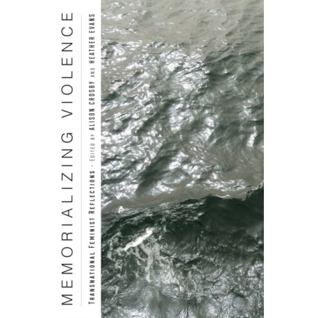 Memorializing Violence: Transnational Feminist Reflections