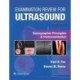 Examination Review for Ultrasound: Sonographic Principles & Instrumentation