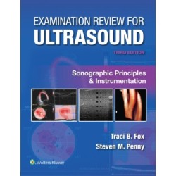 Examination Review for Ultrasound: Sonographic Principles & Instrumentation