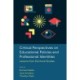 Critical Perspectives on Educational Policies and Professional Identities: Lessons from Doctoral Studies