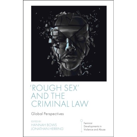 'Rough Sex' and the Criminal Law: Global Perspectives