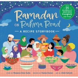 Ramadan on Rahma Road: A Recipe Storybook