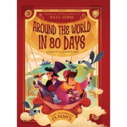 Around the World in 80 Days: Inspired by the Masterpiece by Jules Verne
