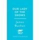 Our Lady of the Snows: A swashbuckling, epic tale of adventure. Volume 3 in The Family of William Neilson