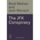 The JFK Conspiracy: The Secret Plot to Kill Kennedy, And Why It Failed