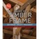 Learn to Timber Frame: Craftsmanship, Simplicity, Timeless Beauty