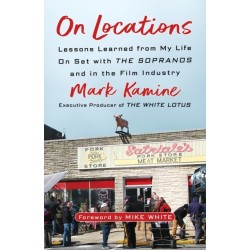 On Locations: Lessons Learned from My Life On Set with The Sopranos and in Film Industry