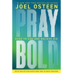 Pray Bold: Dare to Ask and Believe Big