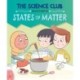 The Science Club Investigates: States of Matter