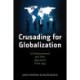 Crusading for Globalization: US Multinationals and Their Opponents Since 1945